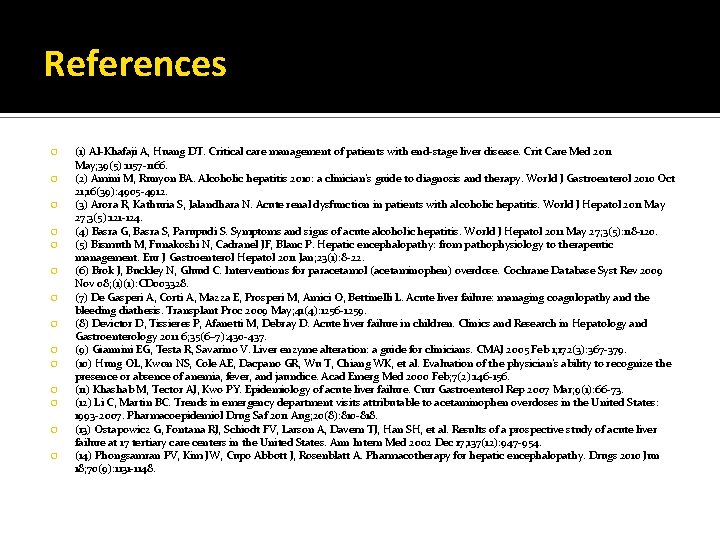 References (1) Al-Khafaji A, Huang DT. Critical care management of patients with end-stage liver