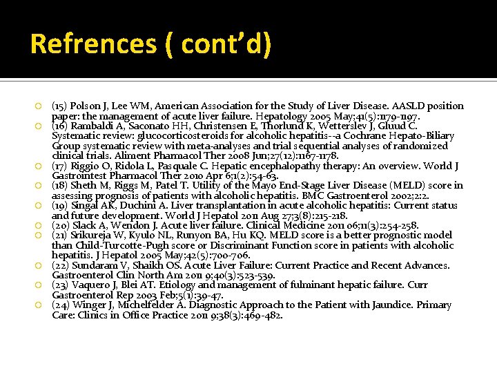 Refrences ( cont’d) (15) Polson J, Lee WM, American Association for the Study of