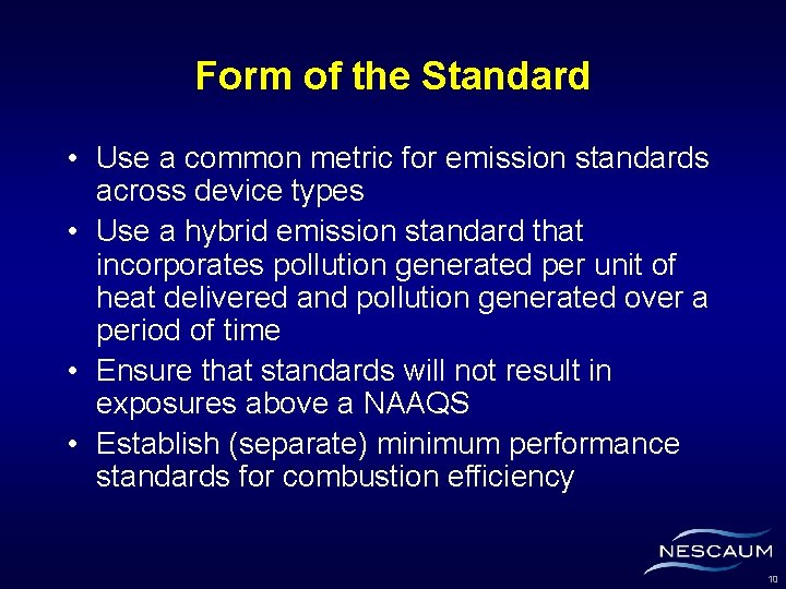 Form of the Standard • Use a common metric for emission standards across device
