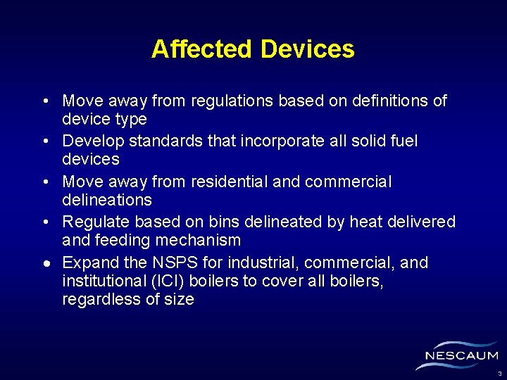 Affected Devices • Move away from regulations based on definitions of device type •