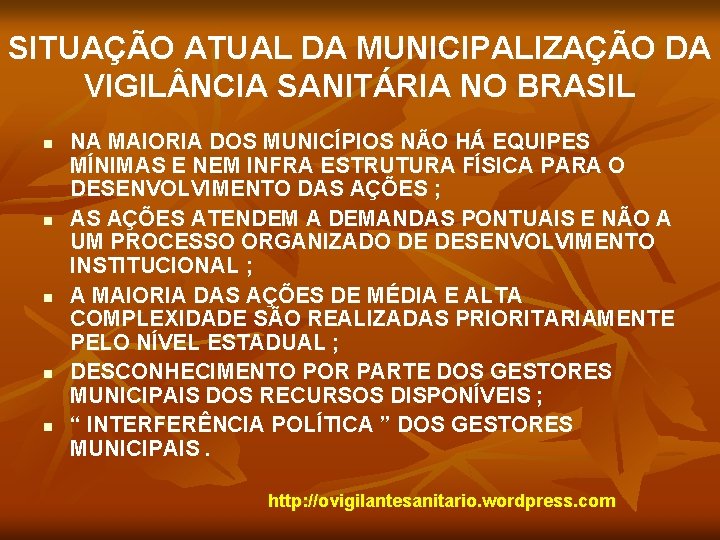 SITUAÇÃO ATUAL DA MUNICIPALIZAÇÃO DA VIGIL NCIA SANITÁRIA NO BRASIL NA MAIORIA DOS MUNICÍPIOS