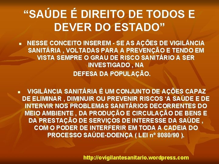 “SAÚDE É DIREITO DE TODOS E DEVER DO ESTADO” NESSE CONCEITO INSEREM - SE