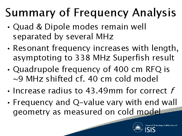 Summary of Frequency Analysis • Quad & Dipole modes remain well separated by several