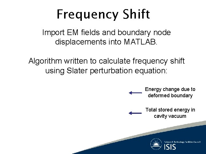 Frequency Shift Import EM fields and boundary node displacements into MATLAB. Algorithm written to