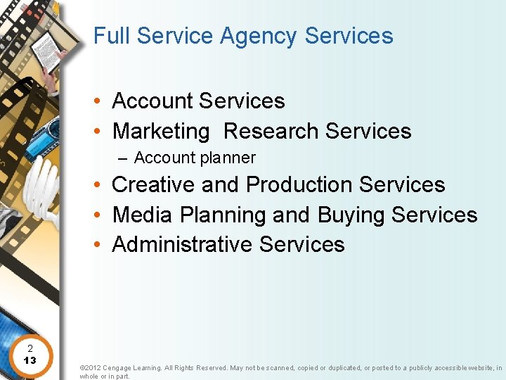 Full Service Agency Services • Account Services • Marketing Research Services – Account planner