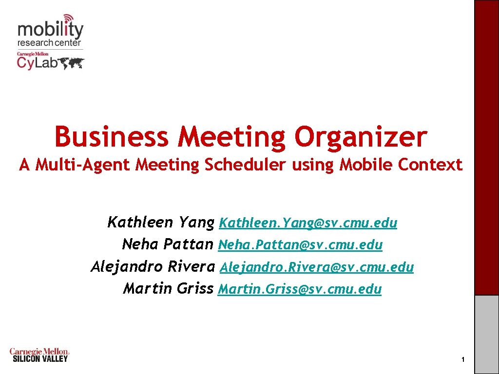 Business Meeting Organizer A Multi-Agent Meeting Scheduler using Mobile Context Kathleen Yang Kathleen. Yang@sv.