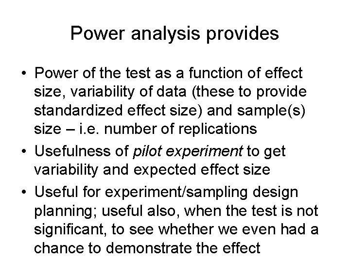 Power analysis provides • Power of the test as a function of effect size, Power analysis provides • Power of the test as a function of effect size,