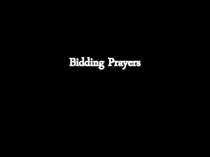 Bidding Prayers 