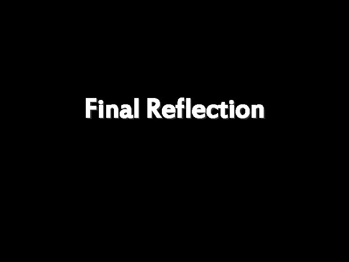 Final Reflection 