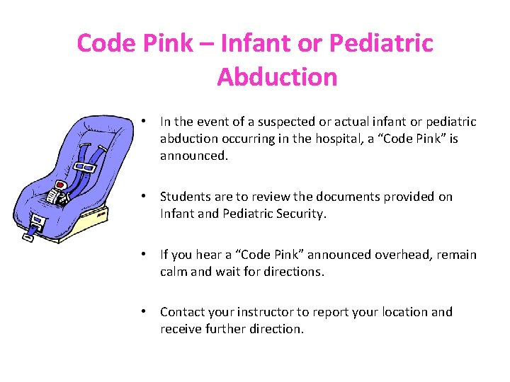 Code Pink – Infant or Pediatric Abduction • In the event of a suspected