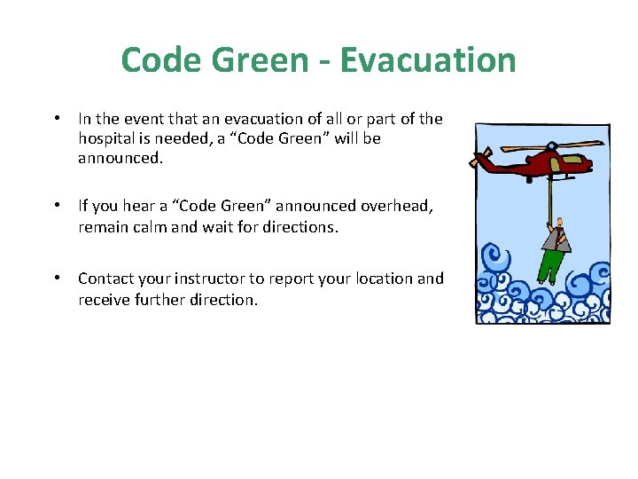 Code Green - Evacuation • In the event that an evacuation of all or
