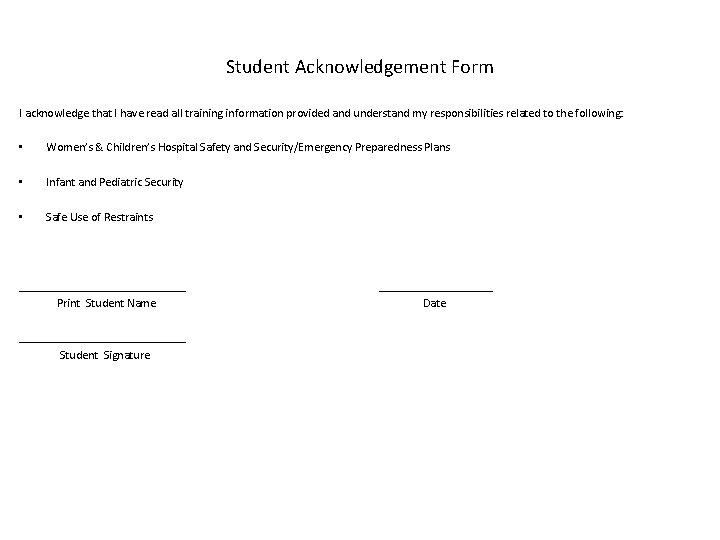 Student Acknowledgement Form I acknowledge that I have read all training information provided and