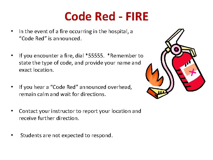 Code Red - FIRE • In the event of a fire occurring in the