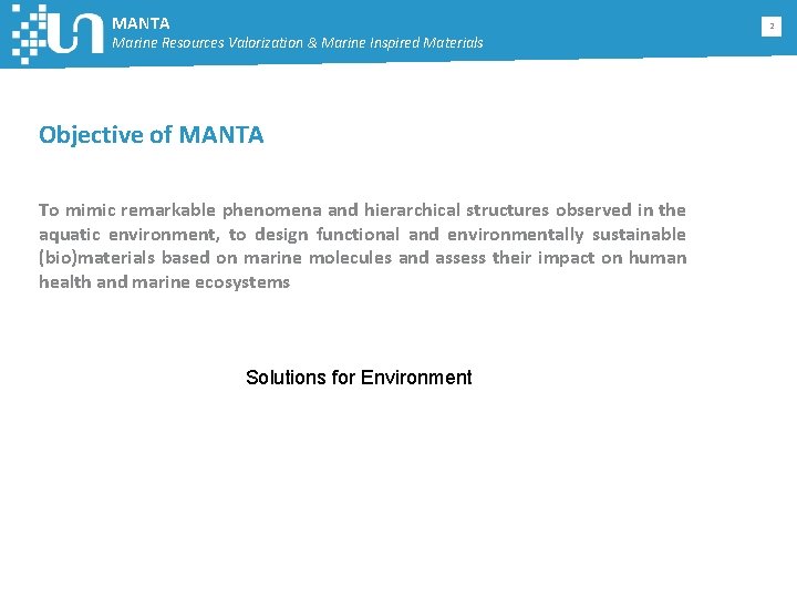 MANTA 2 Marine Resources Valorization & Marine Inspired Materials Objective of MANTA To mimic