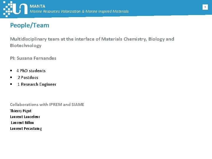 MANTA Marine Resources Valorization & Marine Inspired Materials People/Team Multidisciplinary team at the interface