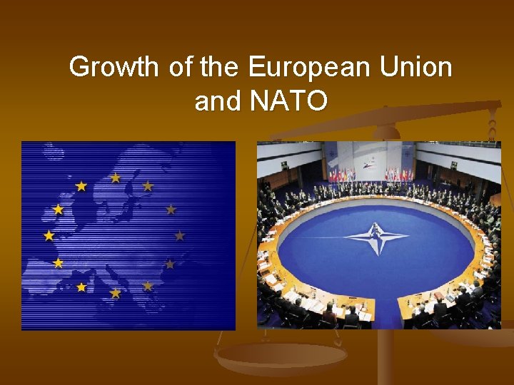 Growth of the European Union and NATO 