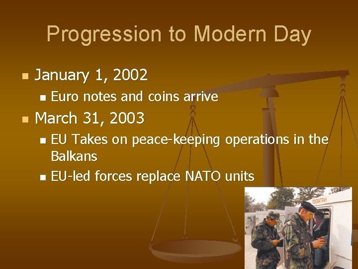 Progression to Modern Day n January 1, 2002 n n Euro notes and coins