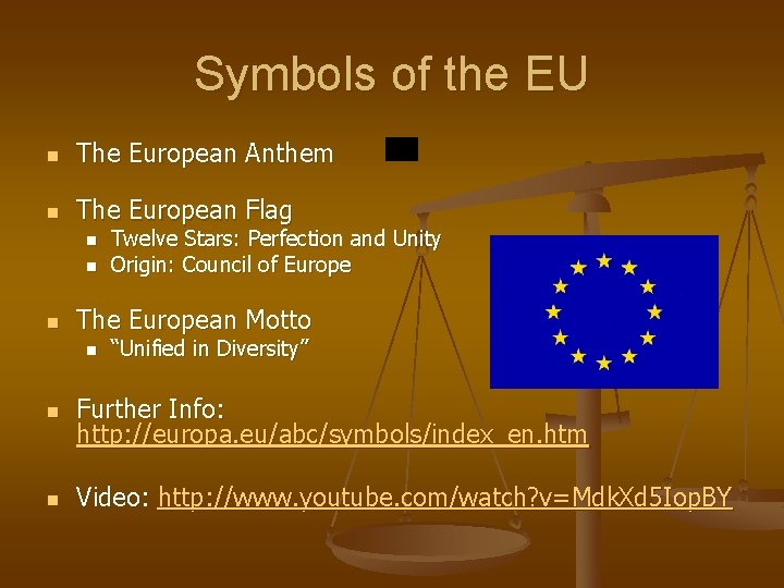 Symbols of the EU n The European Anthem n The European Flag n n