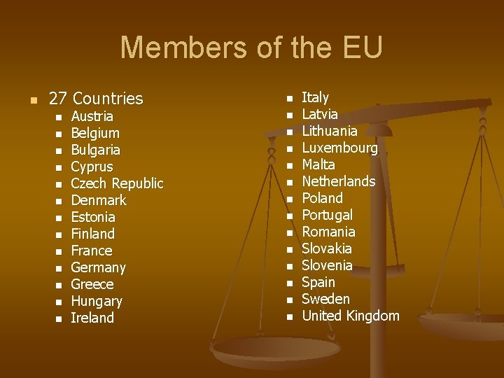 Members of the EU n 27 Countries n n n n Austria Belgium Bulgaria