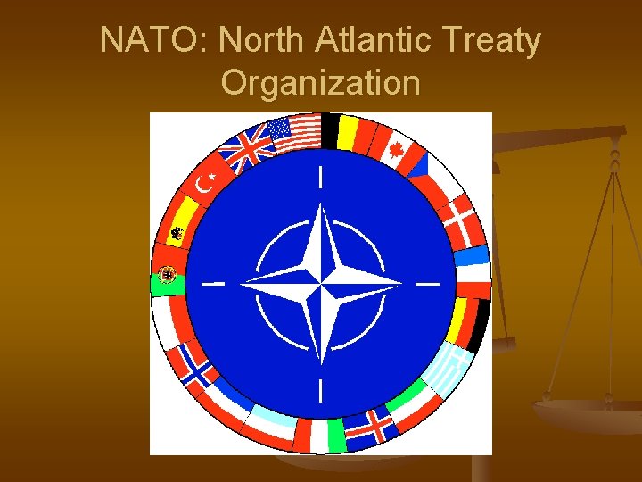 NATO: North Atlantic Treaty Organization 