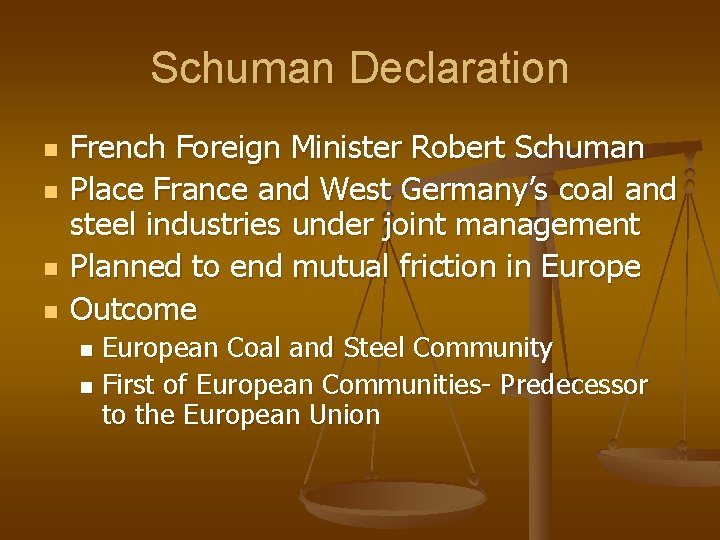 Schuman Declaration n n French Foreign Minister Robert Schuman Place France and West Germany’s