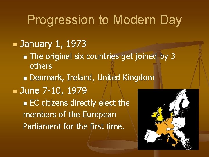 Progression to Modern Day n January 1, 1973 The original six countries get joined