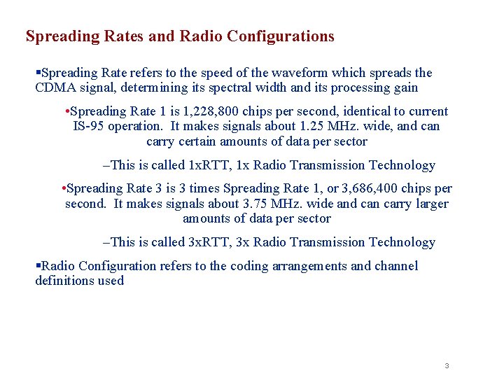 Spreading Rates and Radio Configurations §Spreading Rate refers to the speed of the waveform Spreading Rates and Radio Configurations §Spreading Rate refers to the speed of the waveform