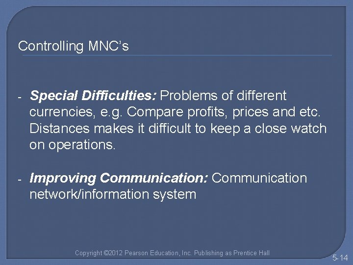 Controlling MNC’s - Special Difficulties: Problems of different currencies, e. g. Compare profits, prices