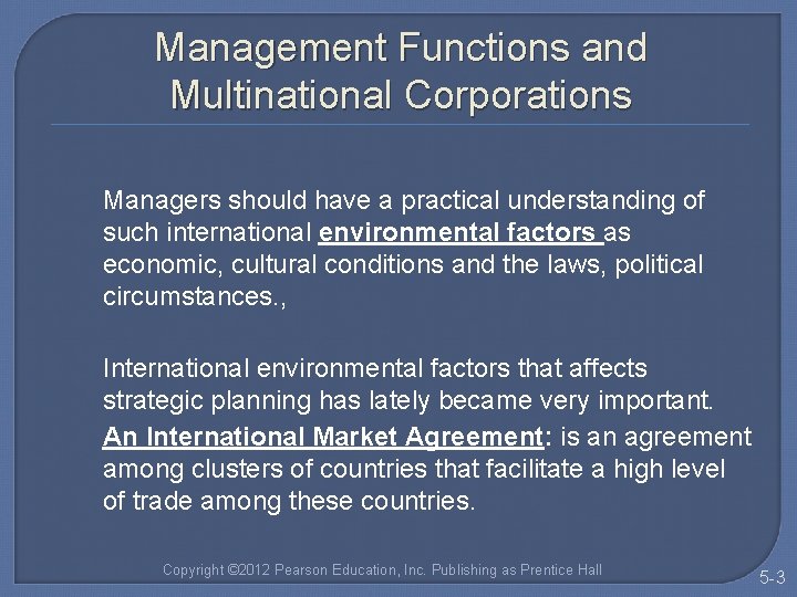 Management Functions and Multinational Corporations Managers should have a practical understanding of such international