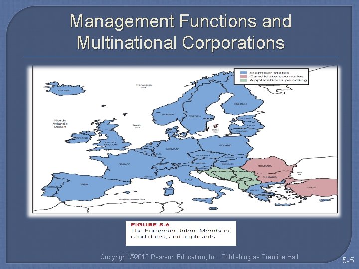 Management Functions and Multinational Corporations Copyright © 2012 Pearson Education, Inc. Publishing as Prentice