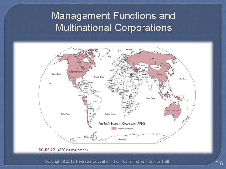 Management Functions and Multinational Corporations Copyright © 2012 Pearson Education, Inc. Publishing as Prentice