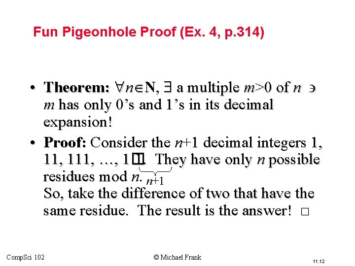Fun Pigeonhole Proof (Ex. 4, p. 314) • Theorem: n N, a multiple m>0