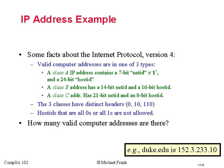 IP Address Example • Some facts about the Internet Protocol, version 4: – Valid