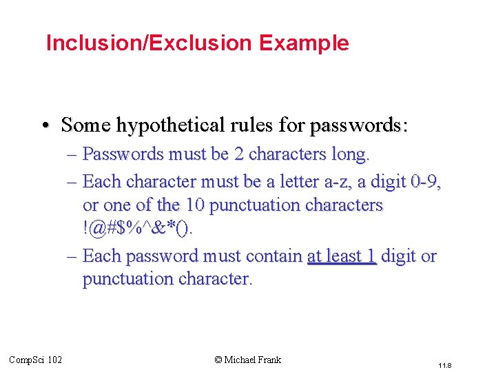 Inclusion/Exclusion Example • Some hypothetical rules for passwords: – Passwords must be 2 characters