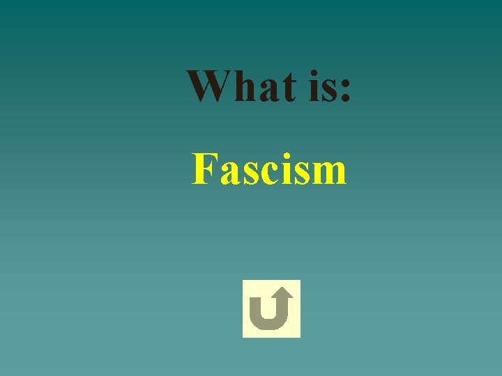 What is: Fascism 