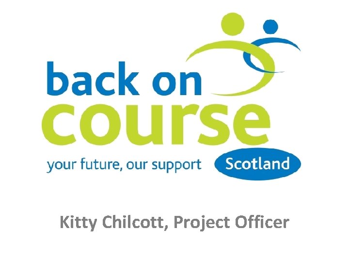 Kitty Chilcott, Project Officer 