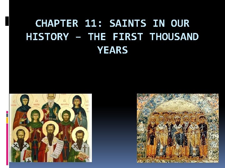 CHAPTER 11: SAINTS IN OUR HISTORY – THE FIRST THOUSAND YEARS 