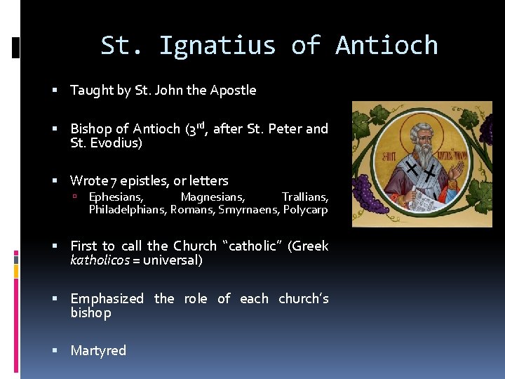 St. Ignatius of Antioch Taught by St. John the Apostle Bishop of Antioch (3