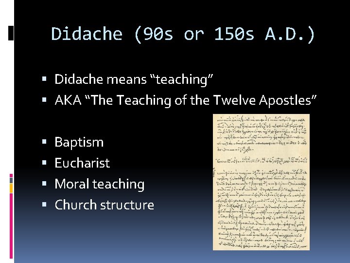 Didache (90 s or 150 s A. D. ) Didache means “teaching” AKA “The