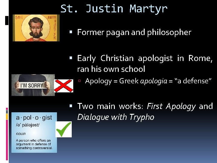 St. Justin Martyr Former pagan and philosopher Early Christian apologist in Rome, ran his