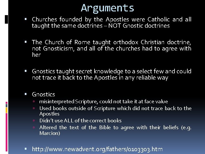 Arguments Churches founded by the Apostles were Catholic and all taught the same doctrines