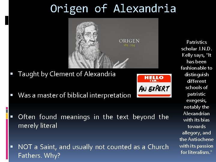 Origen of Alexandria Taught by Clement of Alexandria Was a master of biblical interpretation