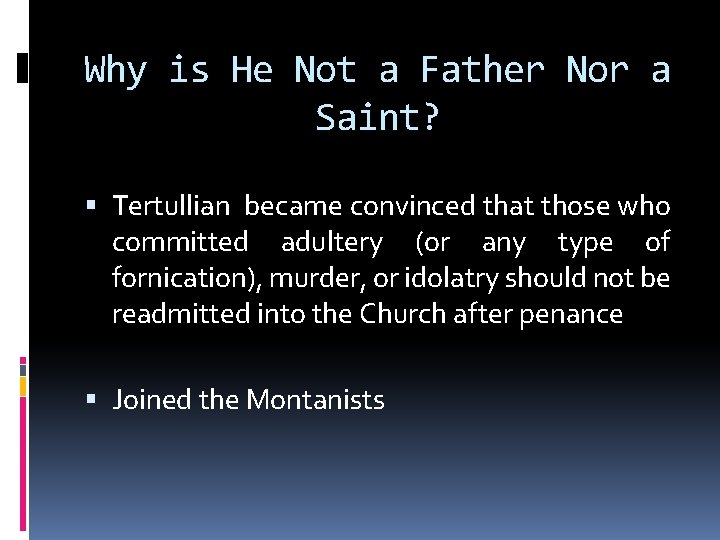 Why is He Not a Father Nor a Saint? Tertullian became convinced that those