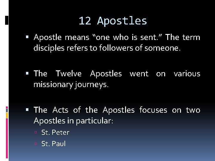 12 Apostles Apostle means “one who is sent. ” The term disciples refers to