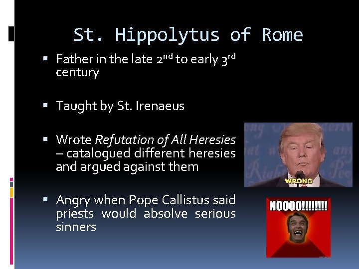 St. Hippolytus of Rome Father in the late 2 nd to early 3 rd