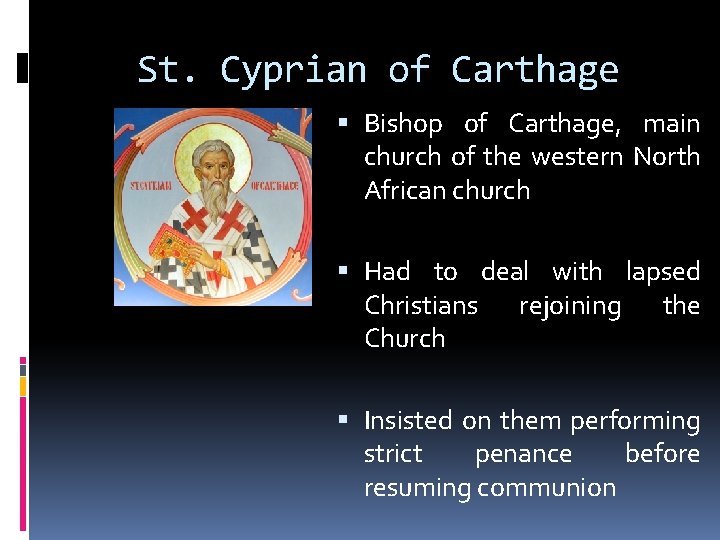 St. Cyprian of Carthage Bishop of Carthage, main church of the western North African