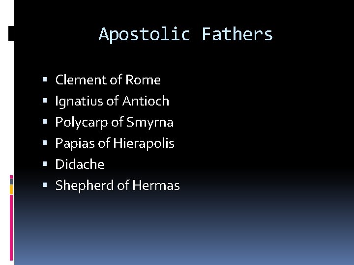 Apostolic Fathers Clement of Rome Ignatius of Antioch Polycarp of Smyrna Papias of Hierapolis