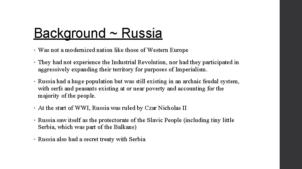 Background ~ Russia • Was not a modernized nation like those of Western Europe