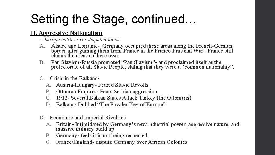 Setting the Stage, continued… II. Aggressive Nationalism ~ Europe battles over disputed lands A.