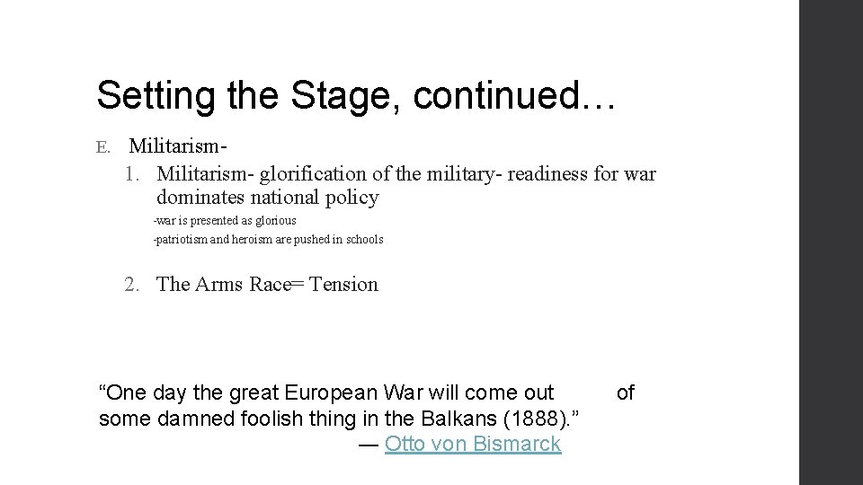 Setting the Stage, continued… E. Militarism 1. Militarism- glorification of the military- readiness for